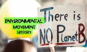 Environmental Movement and Its History – An Overview