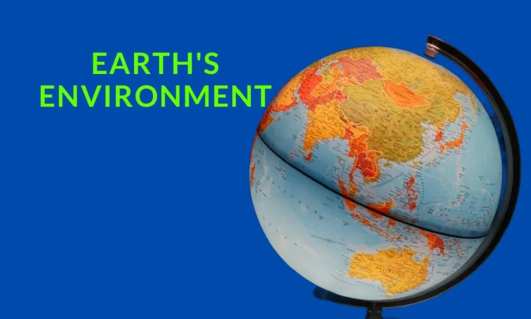 Understanding Earth’s Environment – An Overview